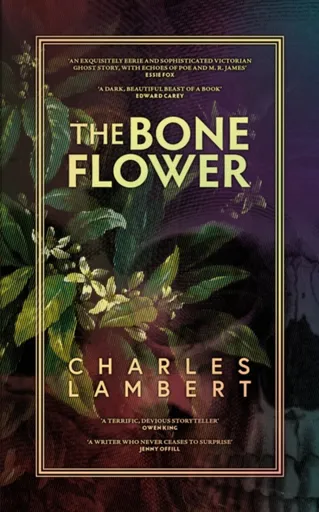 The Bone Flower - Charles Lambert