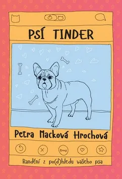 Psí tinder (poškozená) - Petra Macková Hrochová, Ing.
