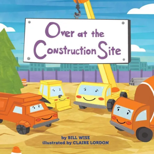 Over at the Construction Site - Bill Wise