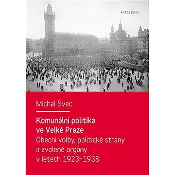 Komunální politika ve Velké Praze (9788024624266)
