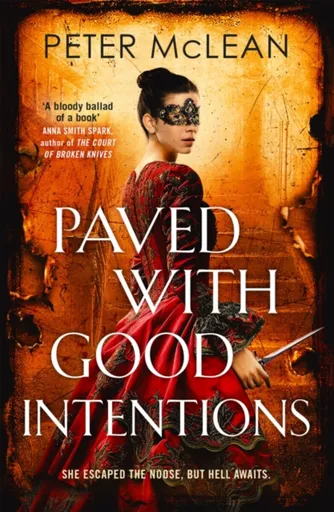 Paved with Good Intentions - Peter McLean