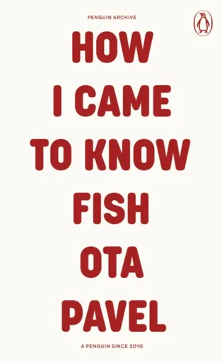 How I Came to Know Fish - Ota Pavel