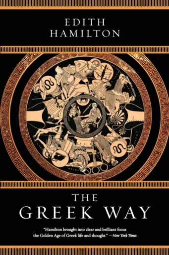 The Greek Way - Edith Hamilton