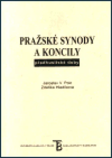 Pražské synody a koncily předhusitské doby - Zdeňka Hledíková, Jaroslav V. Polc