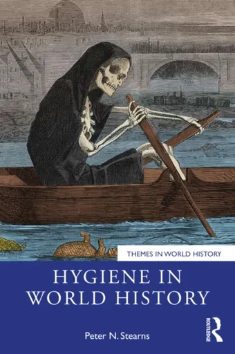 Hygiene in World History - Peter N.  Stearns