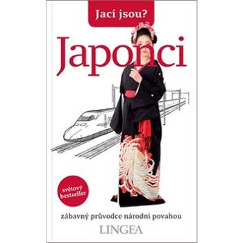 Jací jsou? Japonci: zábavný průvodce národní povahou (978-80-7508-508-5)