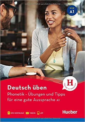 Deutsch üben: Phonetik - Übungen und Tipps für eine gute Aussprache A1