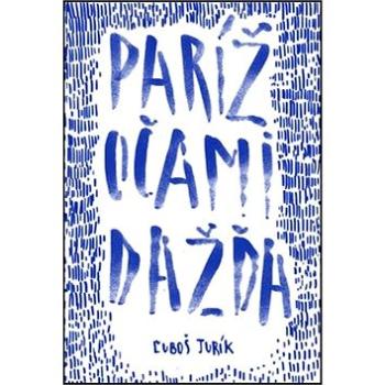 Paríž očami dažďa (978-80-967256-3-2)