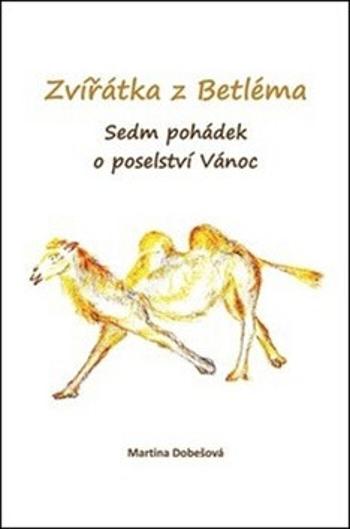 Zvířátka z Betléma - Martina Dobešová