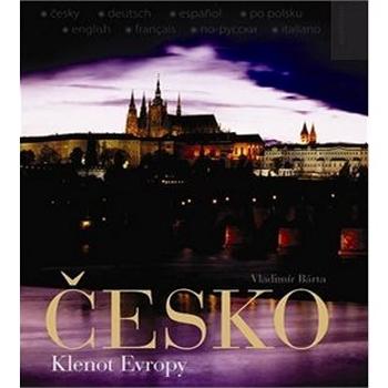 Česko: Klenot Evropy (978-80-89270-48-4)