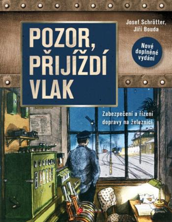 Pozor, přijíždí vlak - Josef Schrötter, Jiří Bouda