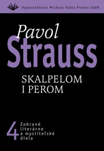 Skalpelom i perom - Pavol Strauss