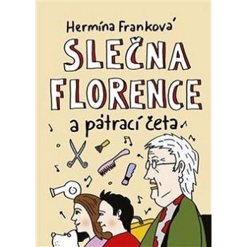 Slečna Florence a pátrací četa (978-80-905799-2-7)