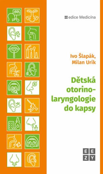 Dětská otorinolaryngologie do kapsy - Ivo Šlapák, Milan Urík