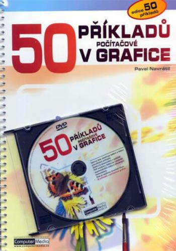 50 příkladů z počítačové grafiky + DVD - Pavel Navrátil