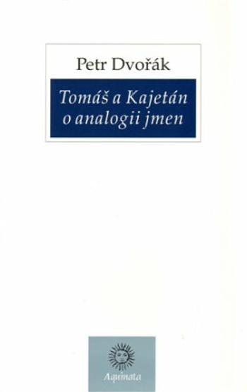 Tomáš a Kajetán o analogii jmen - Petr Dvořák