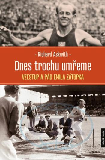 Dnes trochu umřeme - Richard Askwith