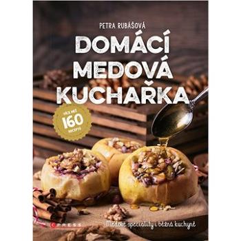 Domácí medová kuchařka (978-80-264-2059-0)