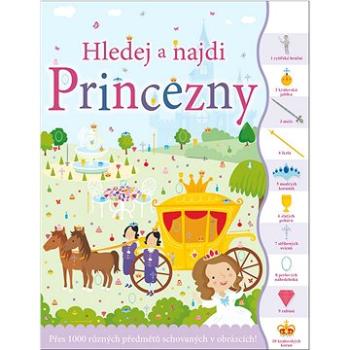 Hledej a najdi Princezny: Přes 1000 různých předmětů schovaných v obrázcích! (978-80-256-2653-5)