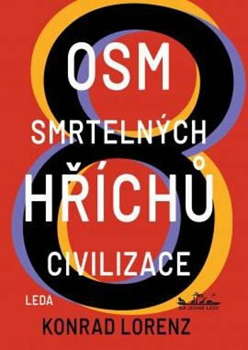 Osm smrtelných hříchů civilizace - Konrad Lorenz, Ondřej Červenka