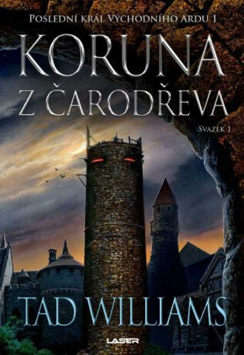 Poslední král Východního Ardu 1: Koruna z čarodřeva - 1. svazek (Defekt) - Tad Williams