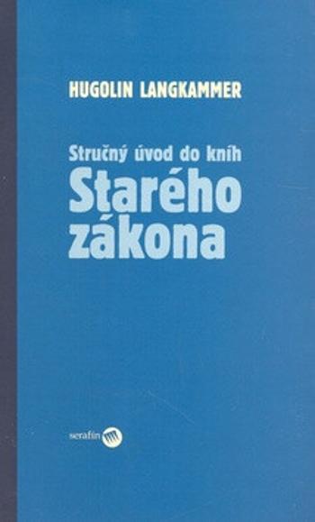 Stručný úvod do kníh Starého zákona - Hugolin Langkammer