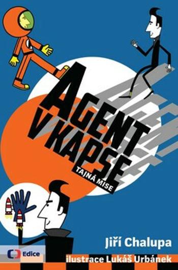 Agent v kapse - Tajná mise - Jiří Chalupa