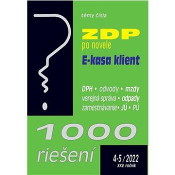 1000 riešení 4-5/2022   – Novela ZDP, E-kasa klient (9771335415173)