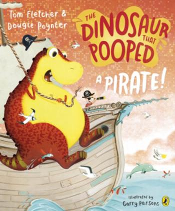 The Dinosaur that Pooped a Pirate! - Tom Fletcher, Dougie Poynter