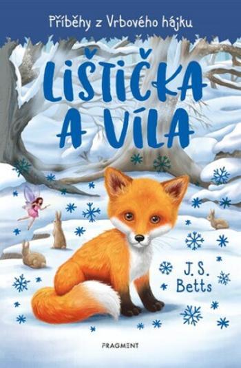 Příběhy z Vrbového hájku - Lištička a víla - J. S. Betts