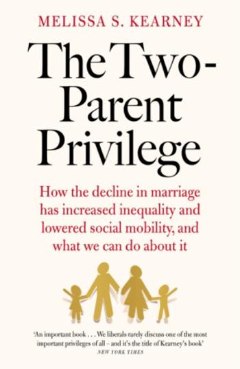 The Two-Parent Privilege - Melissa S. Kearney