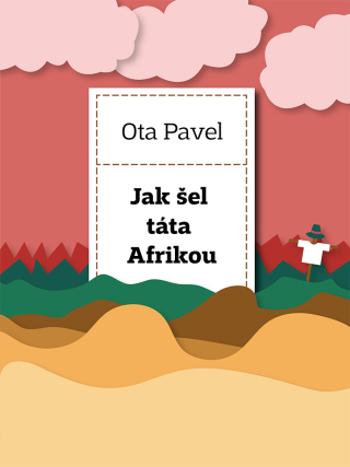 Jak šel táta Afrikou - Ota Pavel - e-kniha