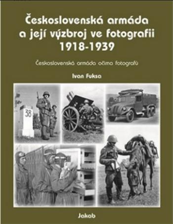 Československá armáda a její výzbroj ve - Ivan Fuksa