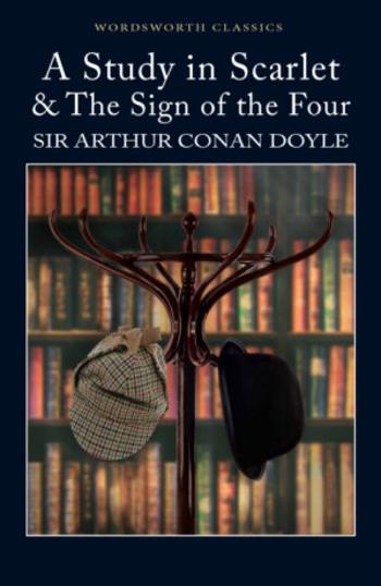 A Study in Scarlet & The Sign of the Four - Sir Arthur Conan Doyle