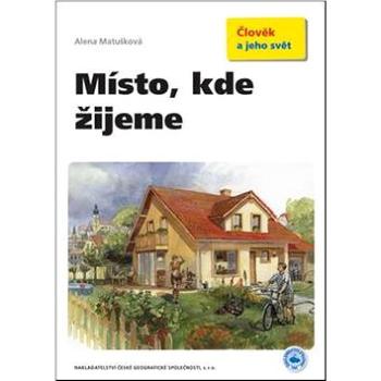 Místo, kde žijeme: Člověk a jeho svět (978-80-86034-76-8)