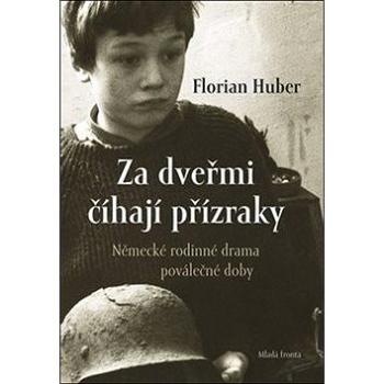 Za dveřmi číhají přízraky: Německé rodinné drama poválečné doby (978-80-204-4845-3)