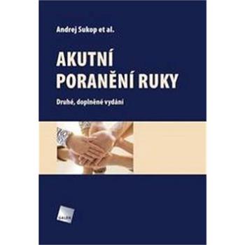 Akutní poranění ruky (978-80-7492-376-0)