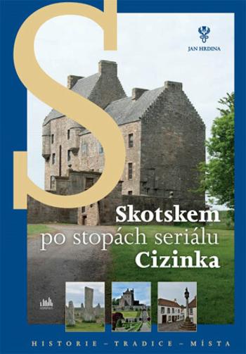 Skotskem po stopách seriálu Cizinka - Jan R. Hrdina