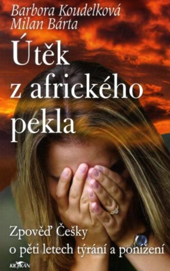 Útěk z afrického pekla - Barbora Koudelková