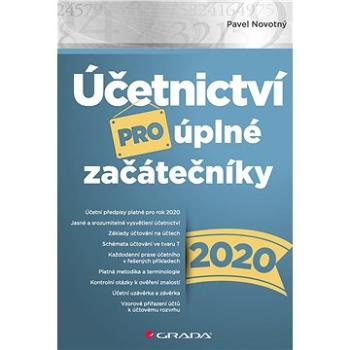 Účetnictví pro úplné začátečníky 2020 (978-80-271-1037-7)