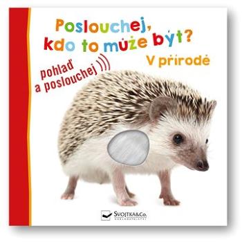 Poslouchej, kdo to může být? V přírodě (978-80-256-3369-4)