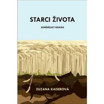 Starci života: zemědělský román (978-80-7511-569-0)