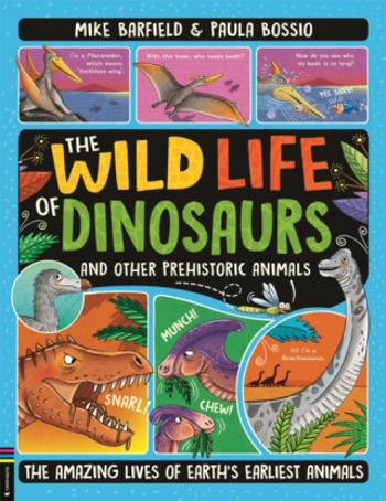 The Wild Life of Dinosaurs and Other Prehistoric Animals - Mike Barfield