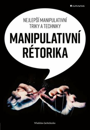 Manipulativní rétorika - Wladislaw Jachtchenko