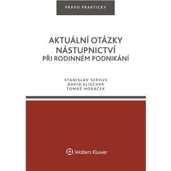 Aktuální otázky nástupnictví při rodinném podnikání (999-00-017-8922-0)