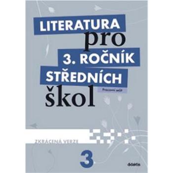 Literatura pro 3. ročník středních škol: Pracovní sešit - Zkrácená verze (978-80-7358-188-6)