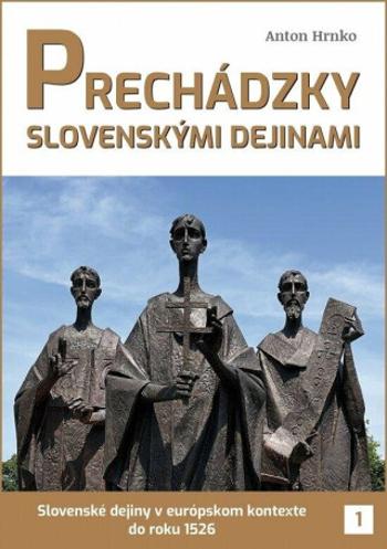 Prechádzky slovenskými dejinami - Anton Hrnko