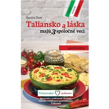 Taliansko a láska majú 3 spoločné veci: Gastronómia (978-80-973862-2-1)