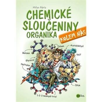 Chemické sloučeniny kolem nás Organika (978-80-266-1442-5)