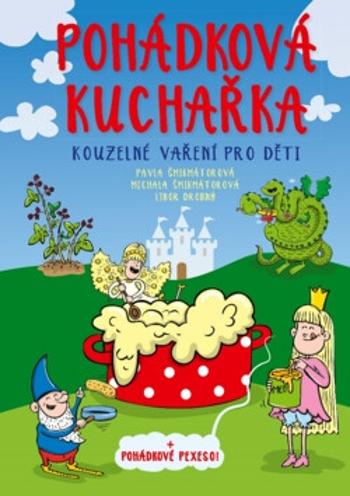 Pohádková kuchařka - Pavla Šmikmátorová